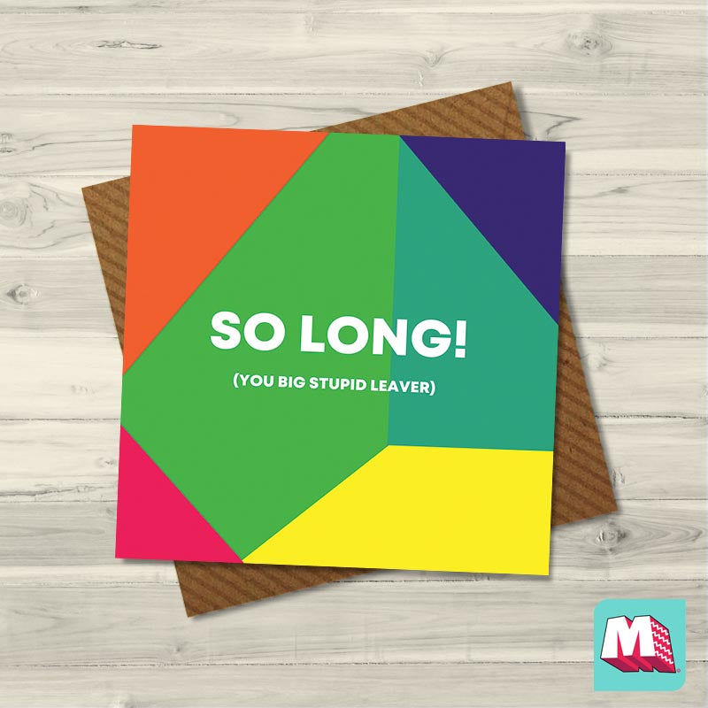 So Long (You Big Stupid Leaver) - Maktus