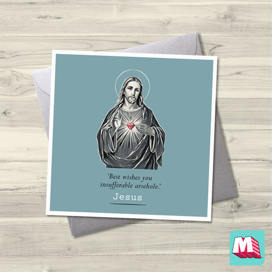 Jesus Card- Best Wishes you insufferable Arsehole - Maktus