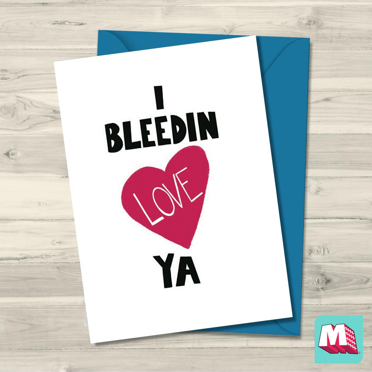 I bleedin love ya - Maktus