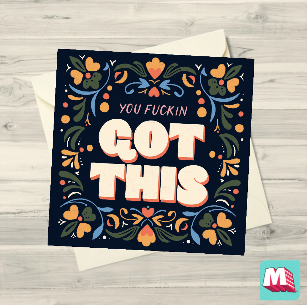 You Fuckin' Got This Greeting Card