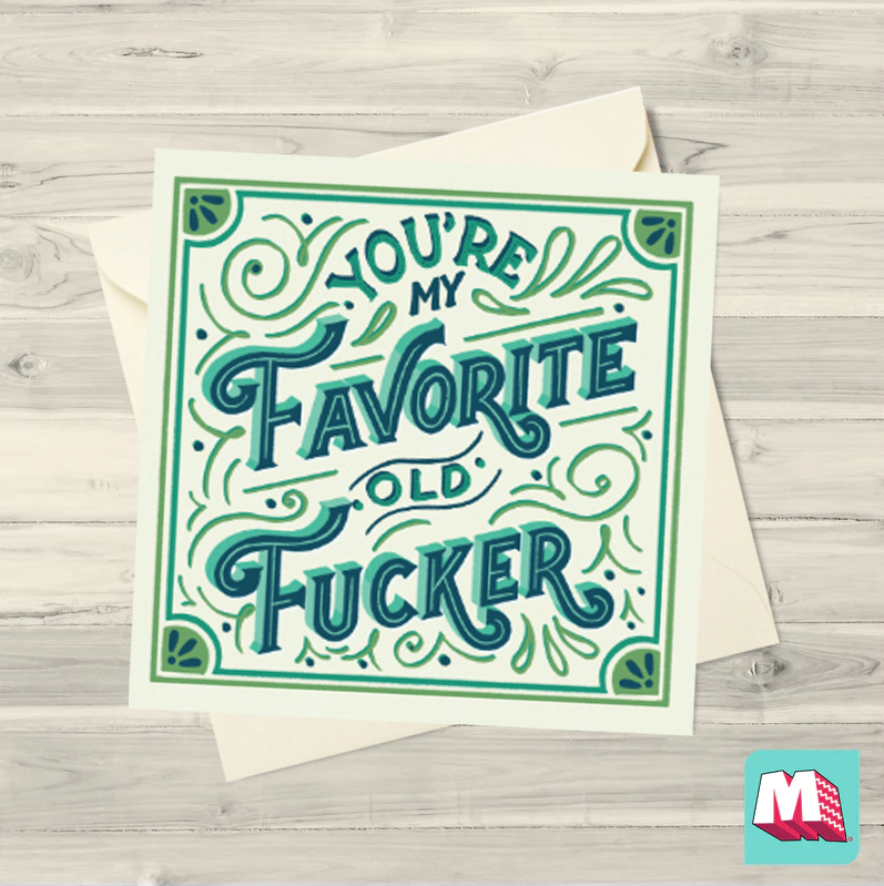 You're My Favourite Old Fucker