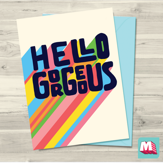 Hello Gorgeous Greeting Card