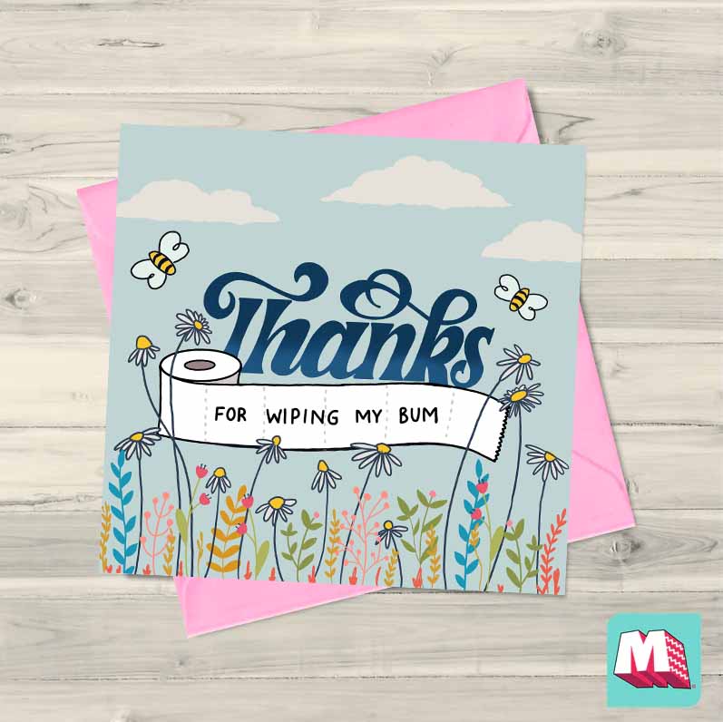 Thanks For Wiping My Bum