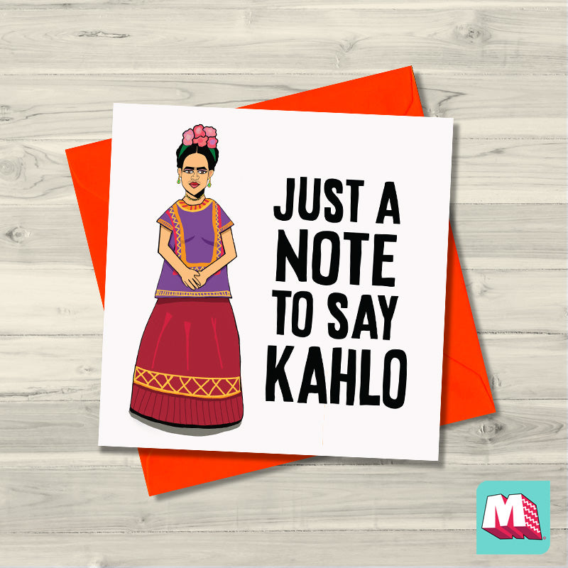 Frida Kahlo- Just a note to Say Kahlo