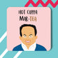 Hot Cuppa Mar-Tea coaster