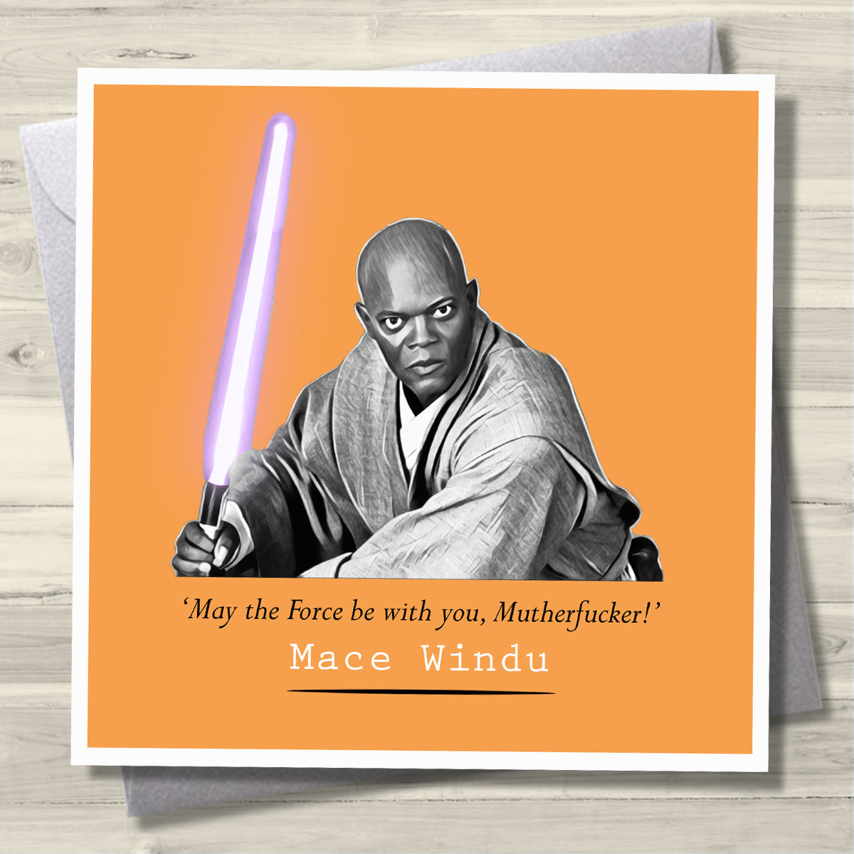 Mace Windu - May the Force be With You, Mutherfucker! Greeting Card