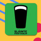 Slainte Coaster