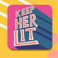Keep Her Lit