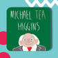 Michael Tea Higgins Coaster