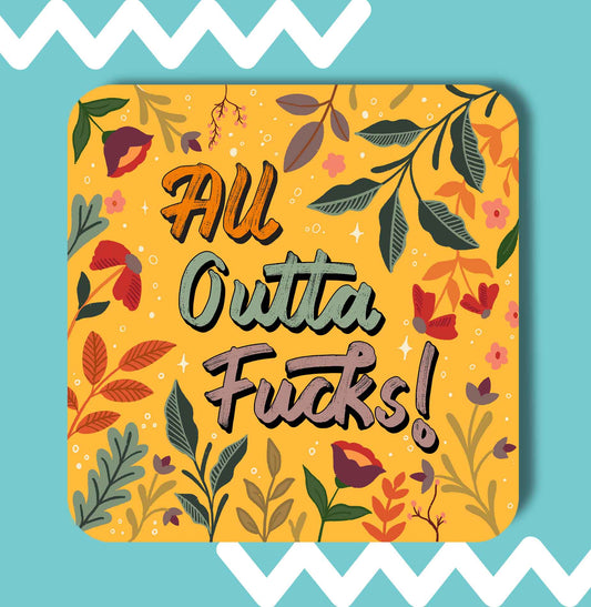All Outta Fucks Coaster