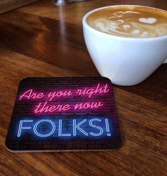 Are you Right There Now Folks