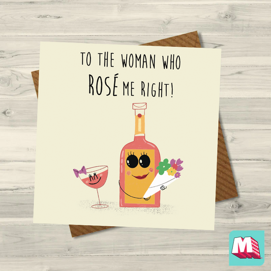 To The Woman Who Rosé Me Right Greeting Card